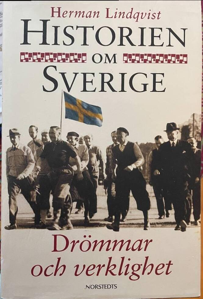 Historien om Sverige. Dr&ouml;mmar och verklighet