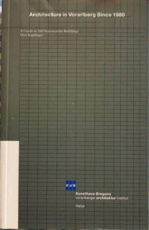 Architecture in Vorarlberg since 1980 - a guide to 260 noteworthy buildnings