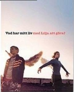 Vad har mitt liv med Lilja att g&ouml;ra? : en antologi inspirerad av filmen Lilja 4-ever
