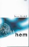 Vill g&aring; hem