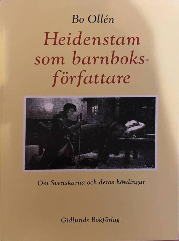 Heidenstam som barnboksf&ouml;rfattare - om Svenskarna och deras h&ouml;vdingar = Heidenstam as a children's author : on The Swedes and their chieftains