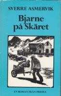 Bjarne p&aring; Sk&auml;ret : [roman]