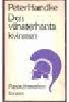Den v&auml;nsterh&auml;nta kvinnan : ber&auml;ttelse