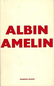 Albin Amelin : [målningar, teckningar, grafik : Moderna museet 22 april - 28 maj 1972]