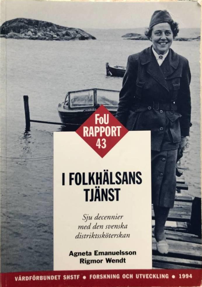 I folkh&auml;lsans tj&auml;nst : sju decennier med den svenska distriktssk&ouml;terskan