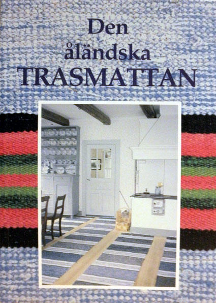 Den &aring;l&auml;ndska trasmattan : v&auml;vbeskivningar och historia