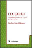 Lex Sarah [Elektronisk resurs] : till&auml;mpning av 14 kap. 2 &sect; SoL och 24 a &sect; LSS : handbok f&ouml;r socialtj&auml;nsten