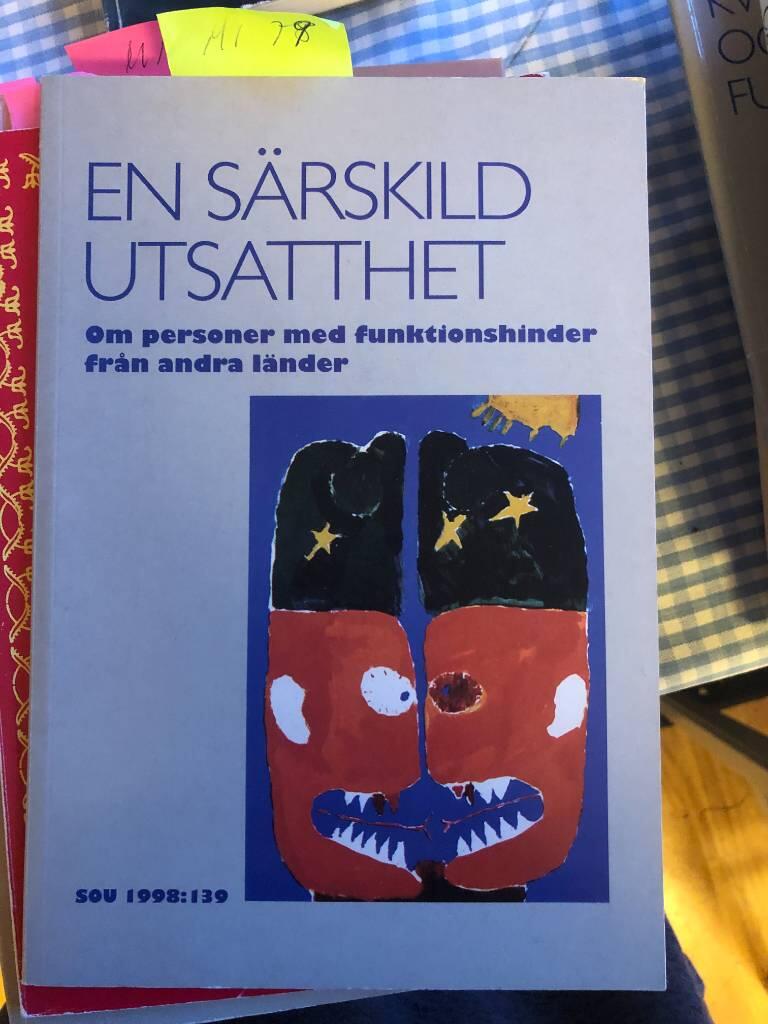 En s&auml;rskild utsatthet [Elektronisk resurs] : om personer med funktionshinder fr&aring;n andra l&auml;nder : rapport till Utredningen om bem&ouml;tande av personer med funktionshinder