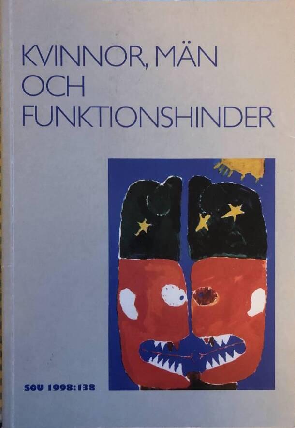 Kvinnor, m&auml;n och funktionshinder [Elektronisk resurs] : rapport till Utredningen om bem&ouml;tande av personer med funktionshinder