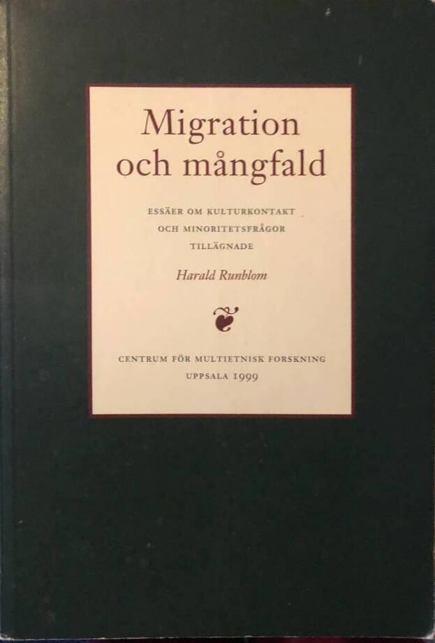Migration och m&aring;ngfald : ess&auml;er om kulturkontakt och minoritetsfr&aring;gor till&auml;gnade Harald Runblom