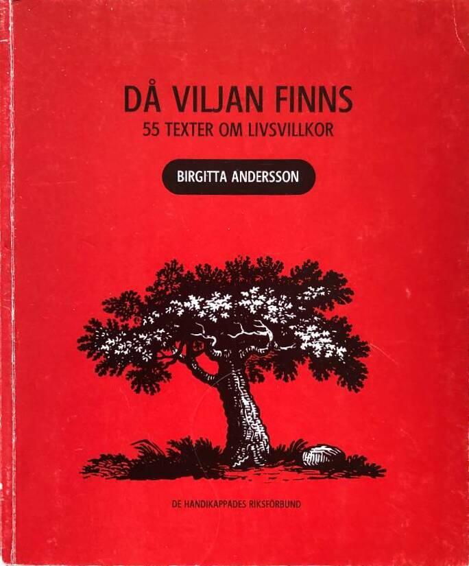 D&aring; viljan finns : 55 texter om livsvillkor
