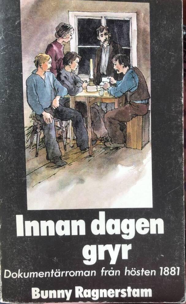 Innan dagen gryr : dokument&auml;rroman fr&aring;n h&ouml;sten 1881