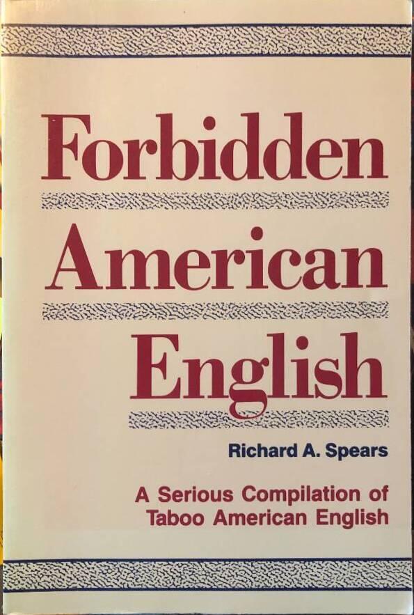 Forbidden American English - [a serious compilation of taboo American English]