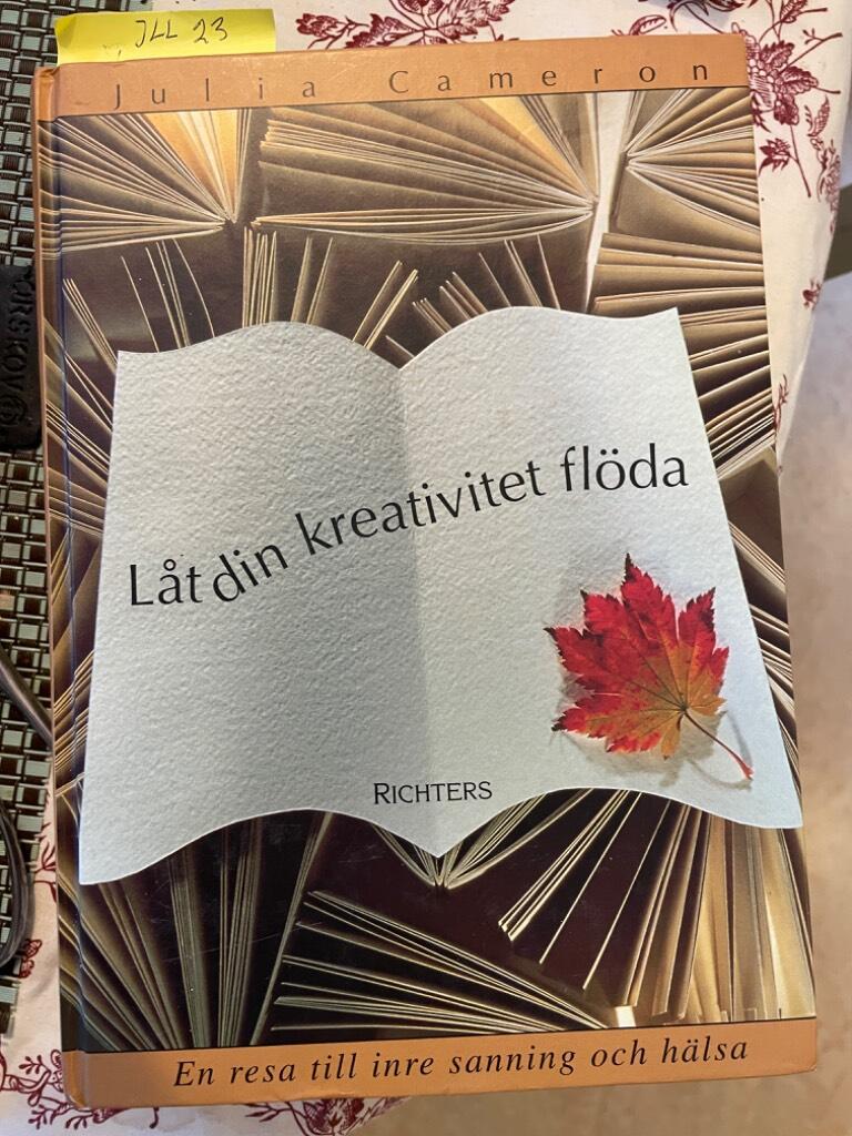 L&aring;t din kreativitet fl&ouml;da : en resa till inre sanning och h&auml;lsa