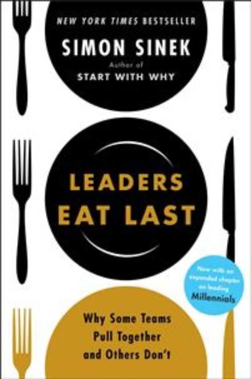 Leaders eat last : why some teams pull together and others don't