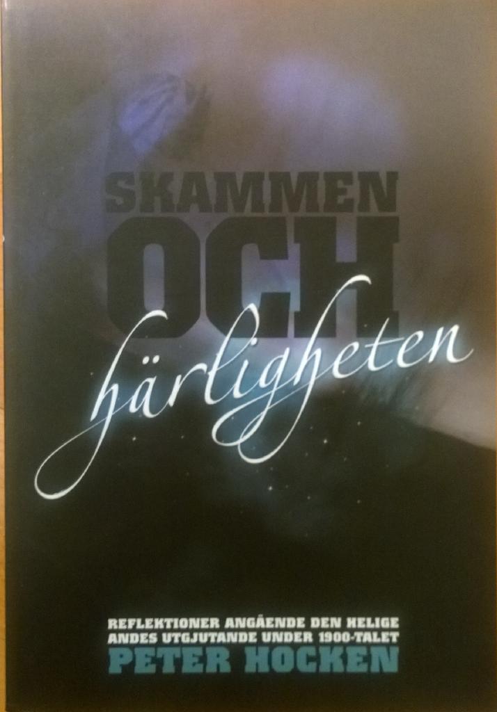 Skammen och h&auml;rligheten : reflektioner ang&aring;ende den helige andes utgjutande under 1900-talet