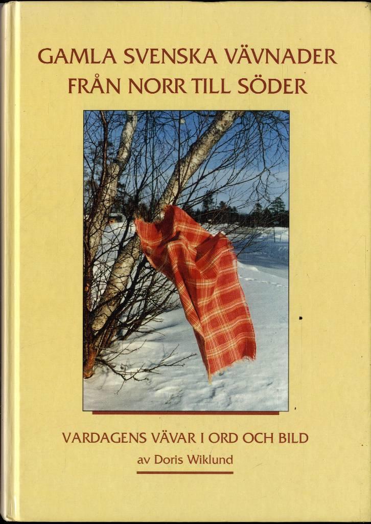 Gamla svenska v&auml;vnader fr&aring;n norr till s&ouml;der omkring 1850-1950