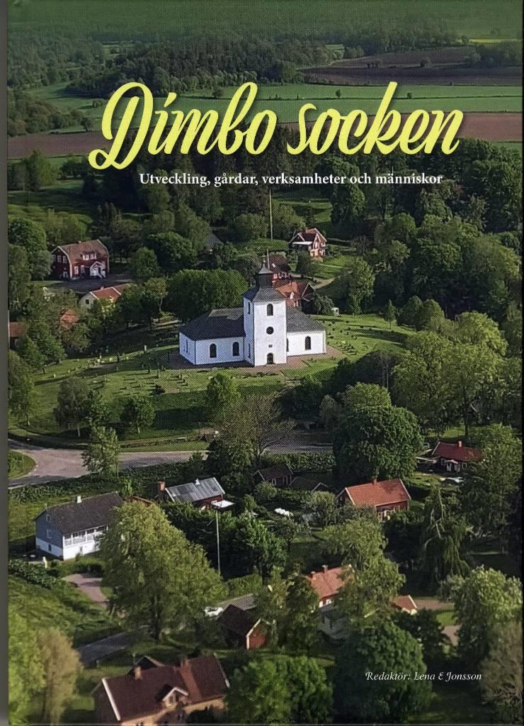 Dimbo socken - utveckling, gårdar, verksamheter och människor