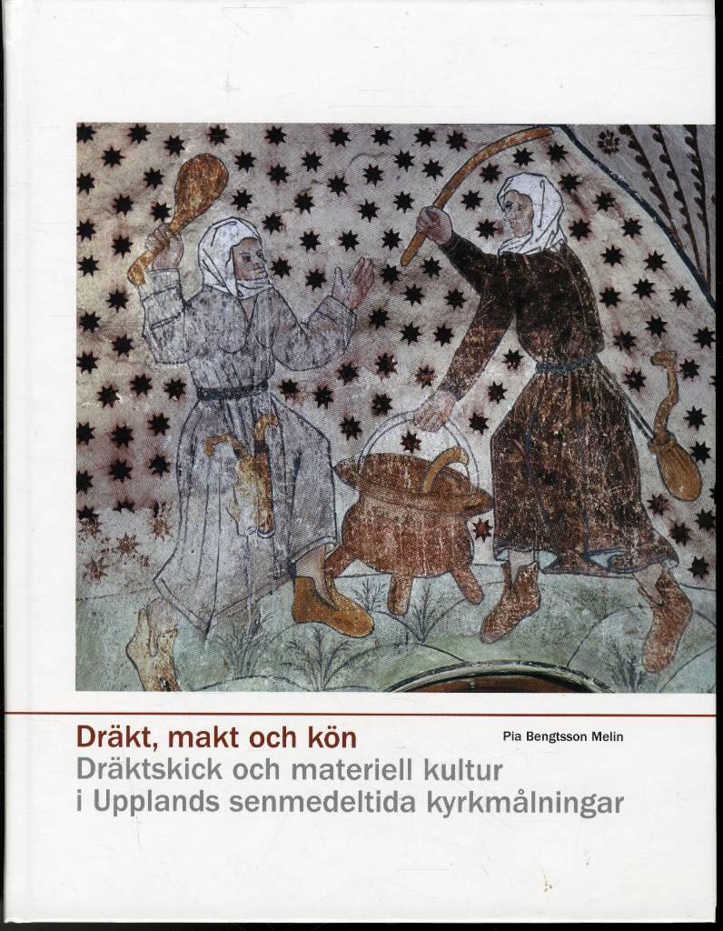 Dräkt, makt och kön : dräktskick och materiell kultur i Upplands senmedeltida kyrkmålningar