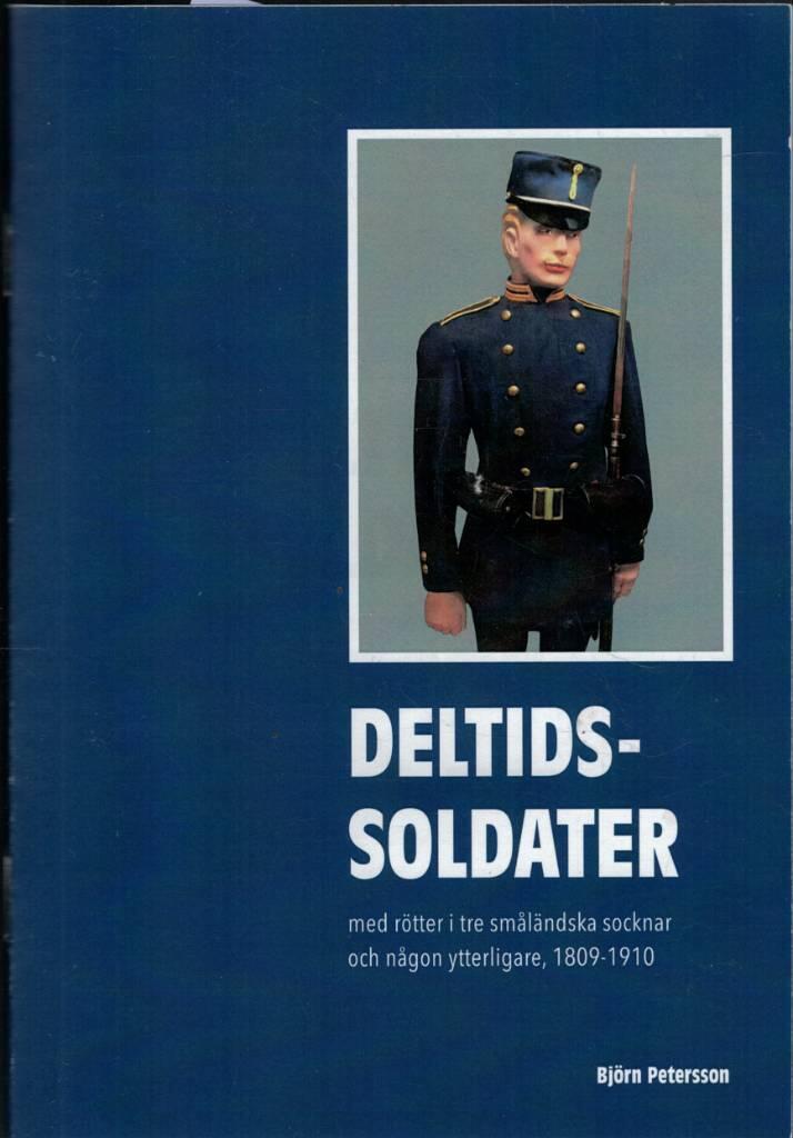 Deltidssoldater - med rötter i tre småländska socknar och någon ytterligare, 1809-1910