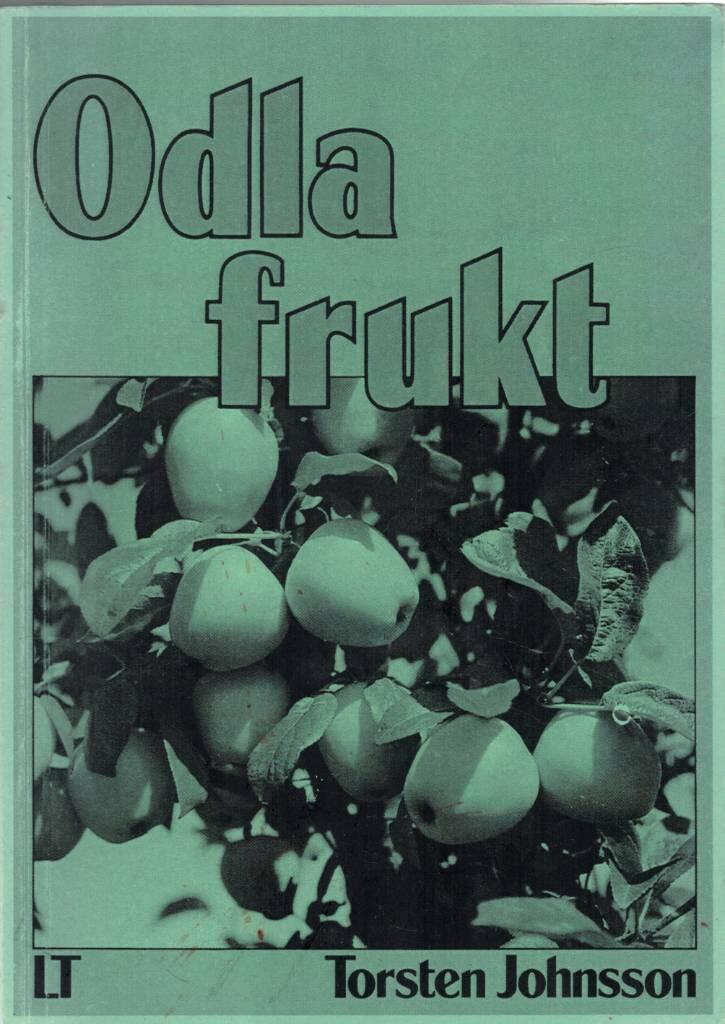 Johnsson, T/Odla frukt