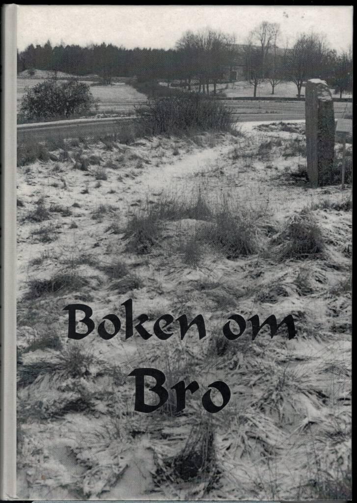 Boken om Bro : f&ouml;r&auml;ndringar under ett sekel i ett uppl&auml;ndskt stationssamh&auml;lle