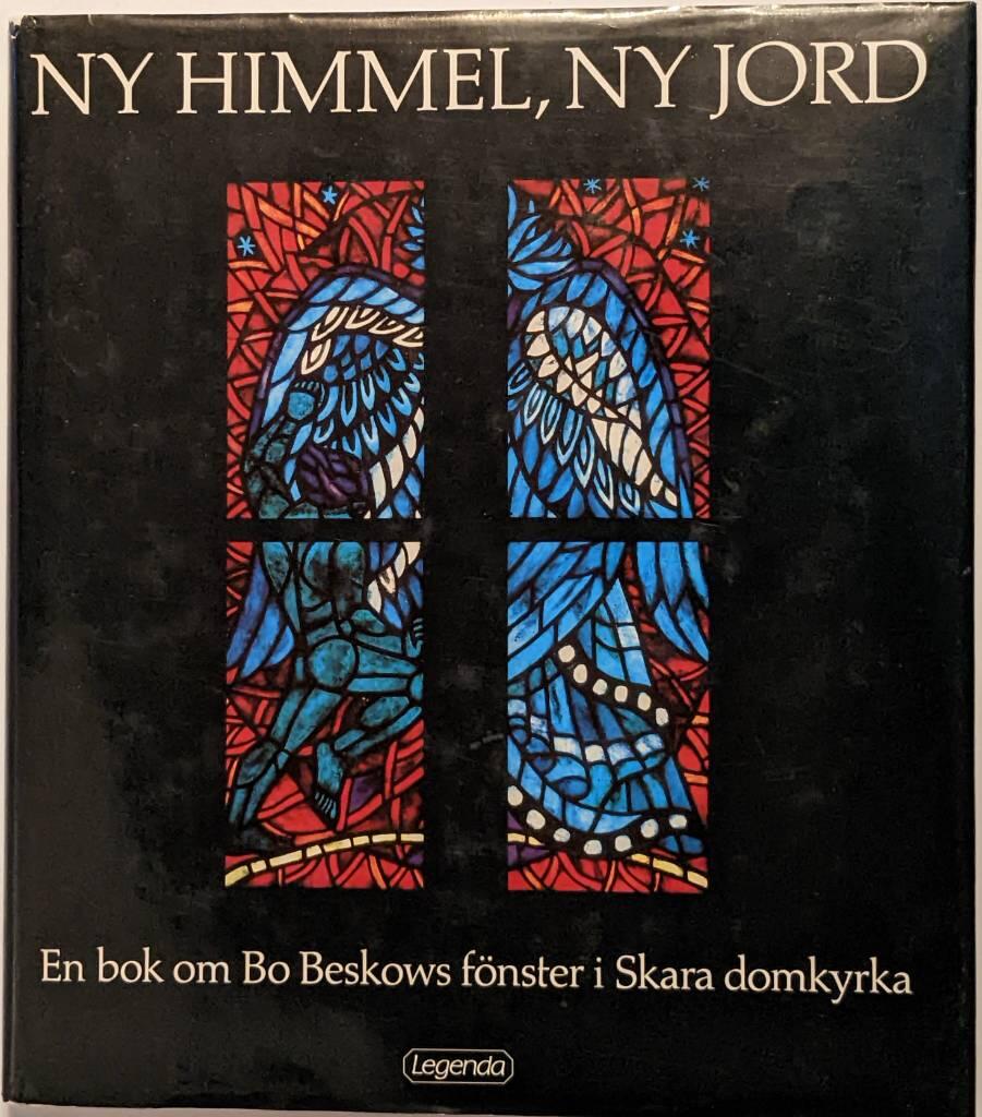 Ny himmel, ny jord : en bok om Bo Beskows fönster i Skara domkyrka