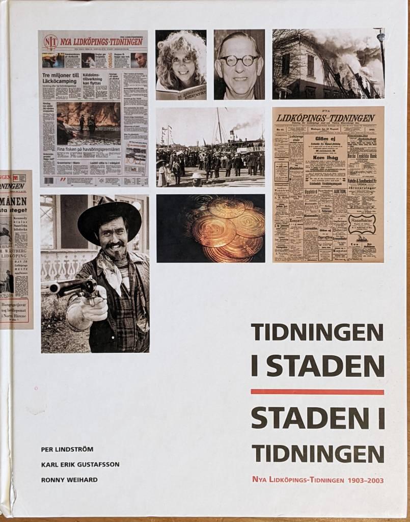 Tidningen i staden : staden i tidningen : Nya Lidk&ouml;pings-tidningen 1903-2003