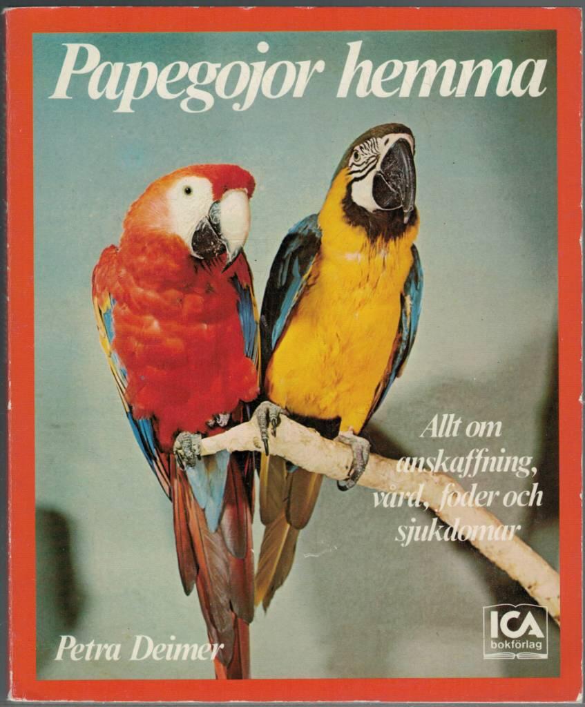 Papegojor hemma : allt om anskaffning, vård, foder och sjukdomar