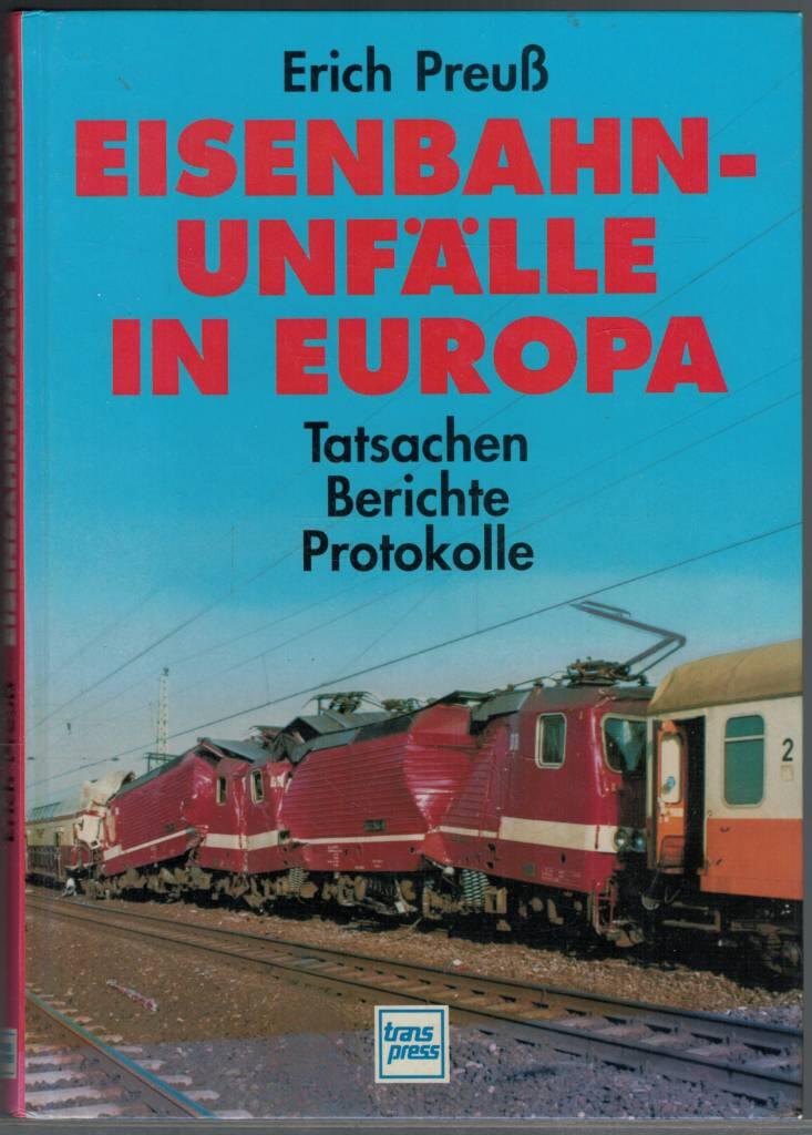 Eisenbahnunf&auml;lle in Europa - Tatsachen, Berichte, Protokolle