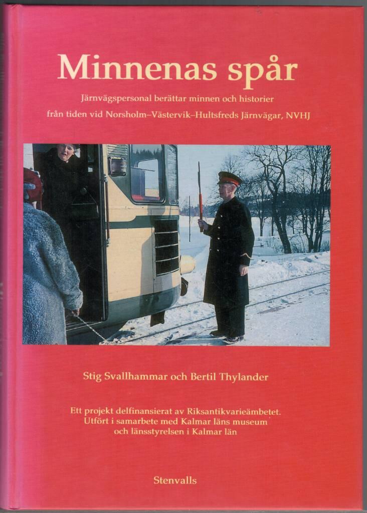 Minnenas spår : järnvägspersonal berättar minnen och historier från tiden vid Norsholm-Västervik-Hultfreds järnvägar, NVHJ