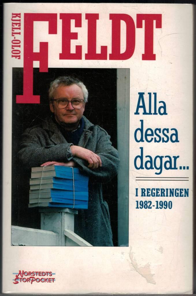 Alla dessa dagar- : i regeringen 1982-1990