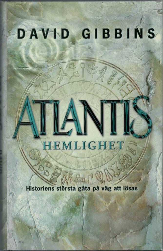 Atlantis hemlighet : historiens st&ouml;rsta g&aring;ta p&aring; v&auml;g att l&ouml;sas