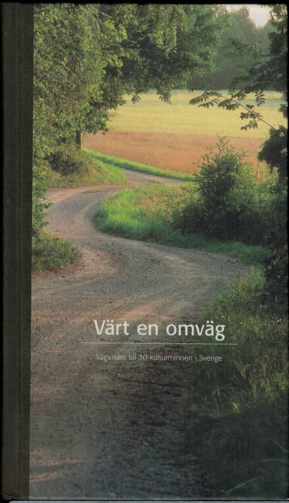Värt en omväg : vägvisare till 30 kulturminnen i Sverige
