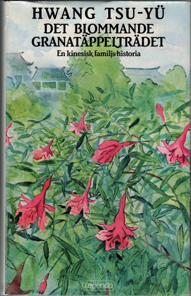 Det blommande granatäppelträdet : en kinesisk familjs historia