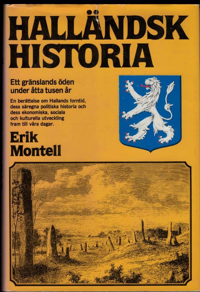 Hall&auml;ndsk historia : en ber&auml;ttelse om Hallands forntid, dess s&auml;regna politiska historia och dess ekonomiska, sociala och kulturella utveckling intill v&aring;ra dagar
