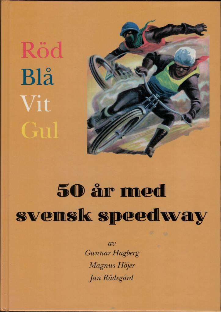 R&ouml;d, bl&aring;, vit, gul : 50 &aring;r med svensk speedway