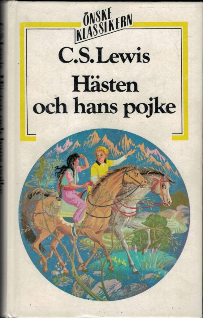 H&auml;sten och hans pojke : [den tredje ber&auml;ttelsen om landet Narnia]