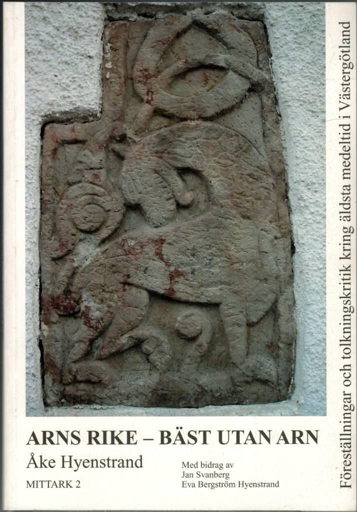 Arns rike - b&auml;st utan Arn  : f&ouml;rest&auml;llningar och tolkningskritik kring &auml;ldsta medeltid i V&auml;sterg&ouml;tland