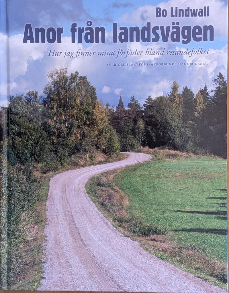 Anor fr&aring;n landsv&auml;gen : hur jag finner mina f&ouml;rf&auml;der bland resandefolket