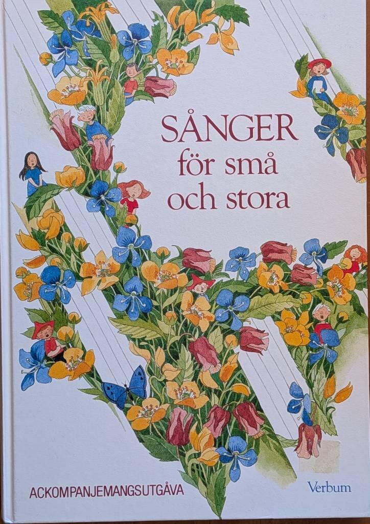 S&aring;nger f&ouml;r sm&aring; och stora [Musiktryck]