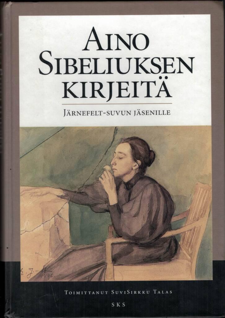 Aino Sibeliuksen kirjeit&auml; J&auml;rnefelt-suvun j&auml;senille