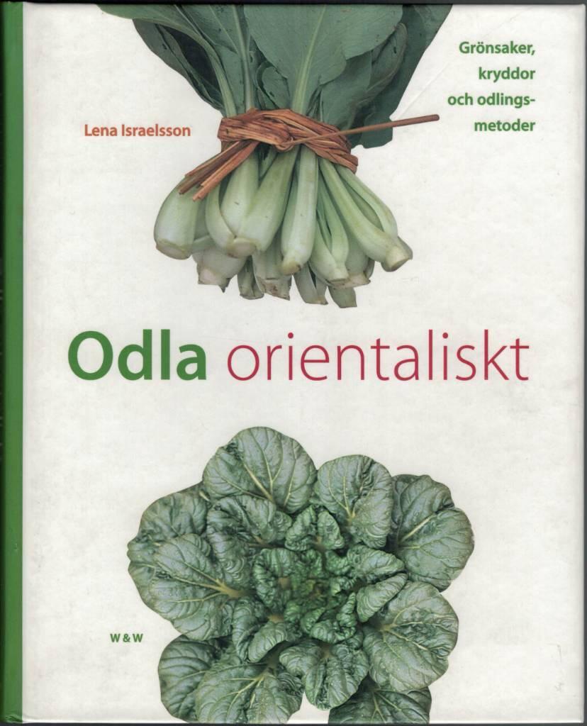 Odla orientaliskt - gr&ouml;nsaker, kryddor och odlingsmetoder