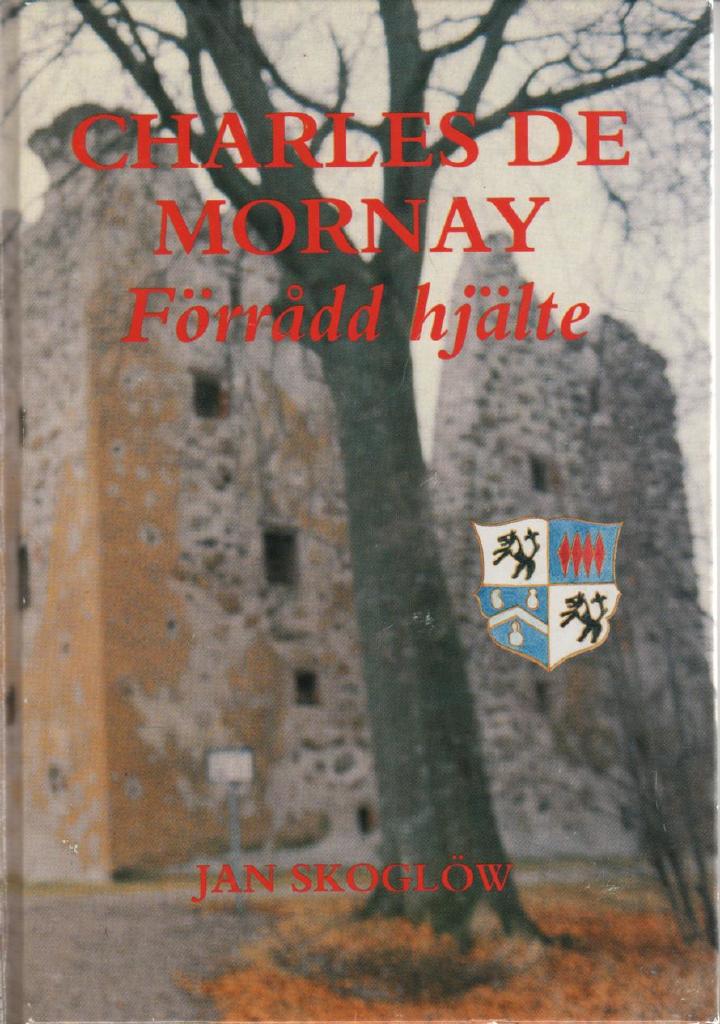 Charles de Mornay : f&ouml;rr&aring;dd hj&auml;lte