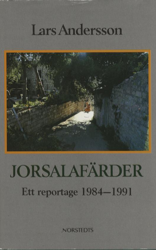 Jorsalaf&auml;rder : ett reportage 1984-1991