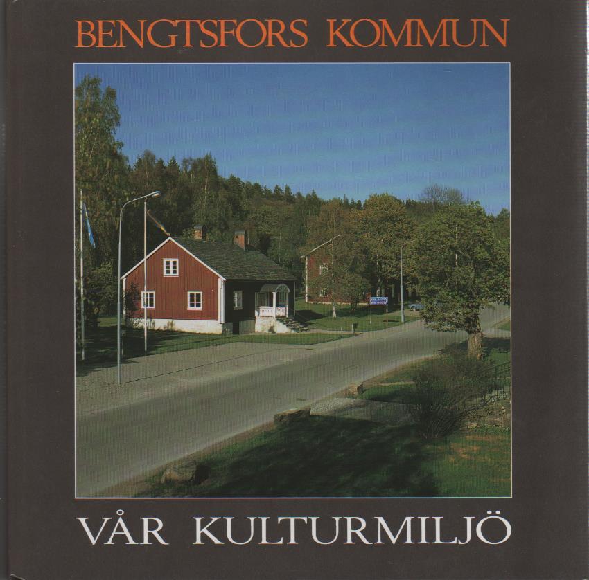 Bengtsfors kommun : v&aring;r kulturmilj&ouml;