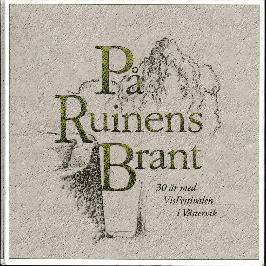 P&aring; ruinens brant : 30 &aring;r med Visfestivalen i V&auml;stervik