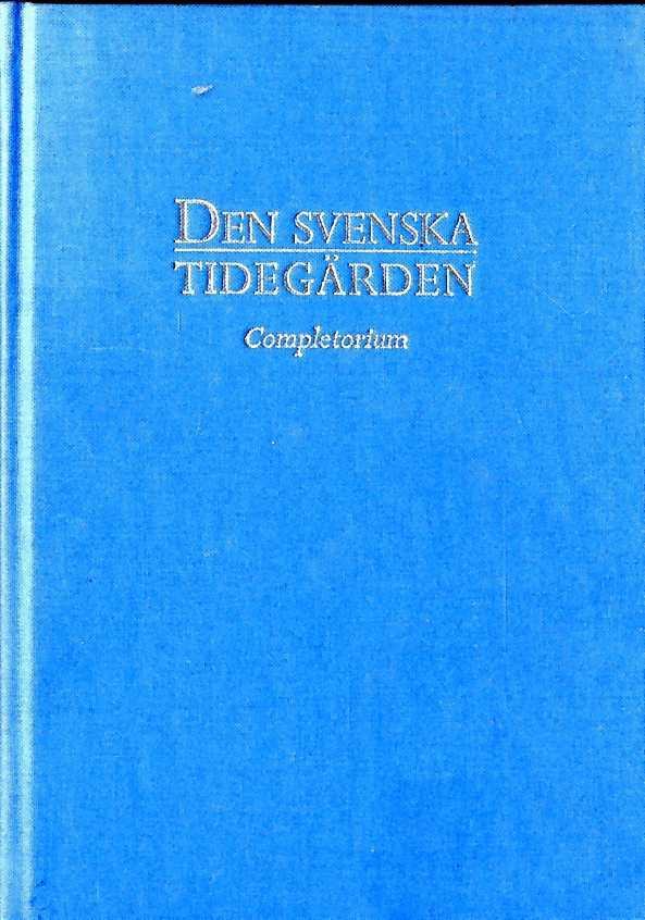 Den svenska tideg&auml;rden [Musiktryck] : f&ouml;r veckodagarna och f&ouml;r kyrko&aring;ret med melodier