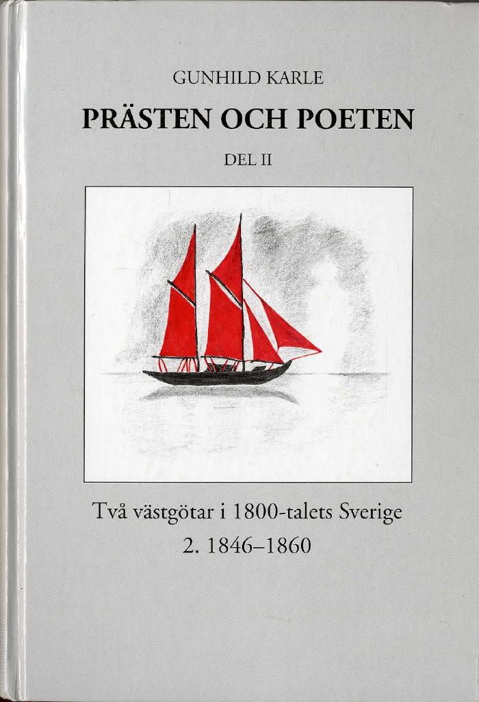 Pr&auml;sten och poeten : tv&aring; v&auml;stg&ouml;tar i 1800-talets Sverige