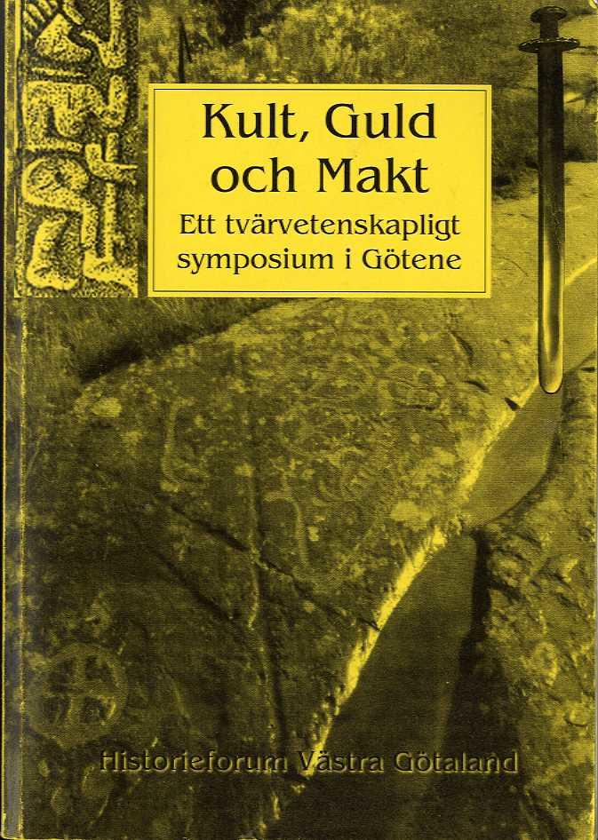 Kult, guld och makt : ett tv&auml;rvetenskapligt symposium i G&ouml;tene